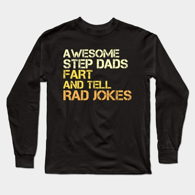 Awesome Step Dads Fart And Tell Rad Jokes - Funny Stepdad Long Sleeve T-Shirt by CoolandCreative